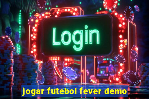 jogar futebol fever demo